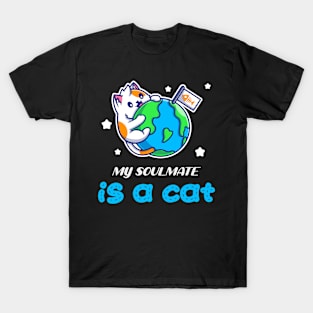 My Soulmate Is A Cat T-Shirt